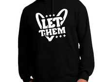 Load image into Gallery viewer, Let Them Apparel Hoodie Design - Multiple Colors - Plus Size Available