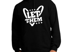 Load image into Gallery viewer, Let Them Apparel Hoodie Design - Multiple Colors - Plus Size Available
